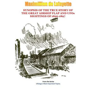 Synopsis of the True Story of The Airship Flap and UFOs' sightings of 1896-1897