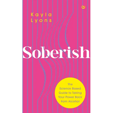 Soberish: The Science-Based Guide to Taking Your Power Back from Alcohol