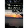 Thus came the dawn