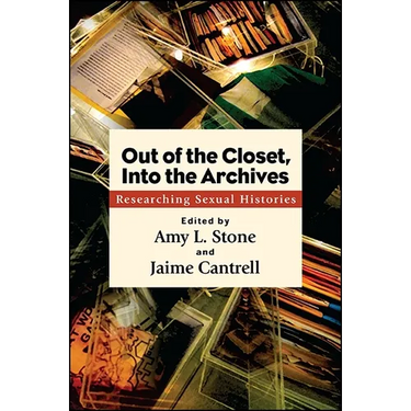 Out of the Closet, Into the Archives: Researching Sexual Histories