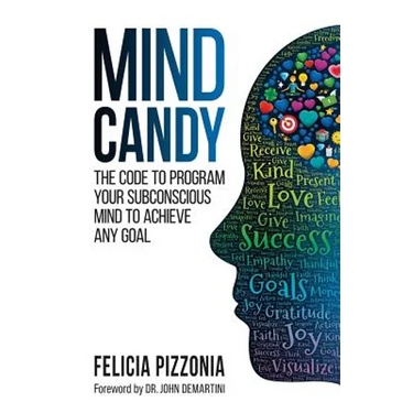 Mind Candy: The Code to Program Your Subconscious Mind To Achieve Any Goal