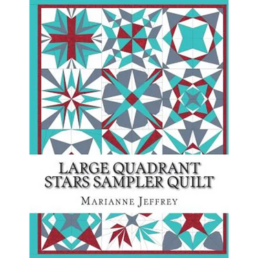 Large Quadrant Stars: A foundation paper pieced sampler quilt