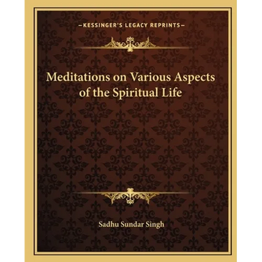 Meditations on Various Aspects of the Spiritual Life