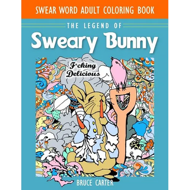 Swear Word Adult Coloring Book: The Legend of Sweary Bunny