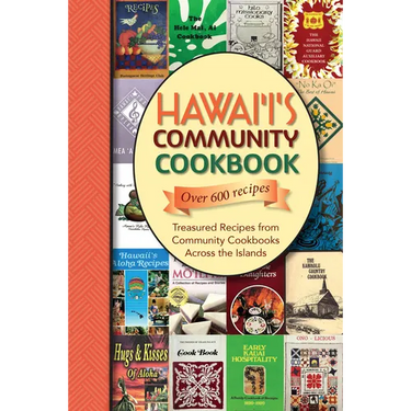 Hawaii's Community Cookbook: Treasured Recipes from Community Cookbooks Across the Islands