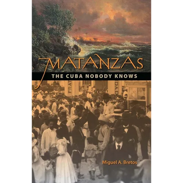Matanzas: The Cuba Nobody Knows