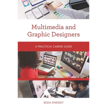Multimedia and Graphic Designers: A Practical Career Guide