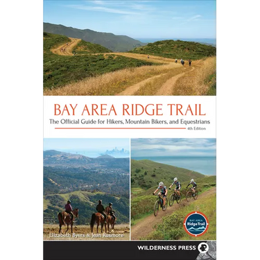 Bay Area Ridge Trail: The Official Guide for Hikers, Mountain Bikers, and Equestrians
