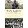 New Salem: A History of Lincoln's Alma Mater