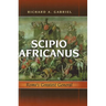 Scipio Africanus: Rome's Greatest General