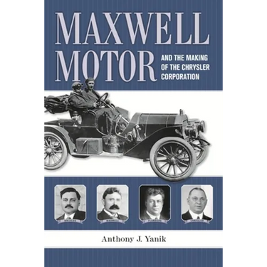 Maxwell Motor and the Making of the Chrysler Corporation