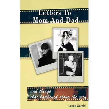 Letters To Mom And Dad: And Things That Happened Along The Way