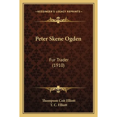 Peter Skene Ogden: Fur Trader (1910)
