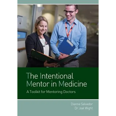 The Intentional Mentor in Medicine: A Toolkit for Mentoring Doctors