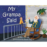 My Grampa Said