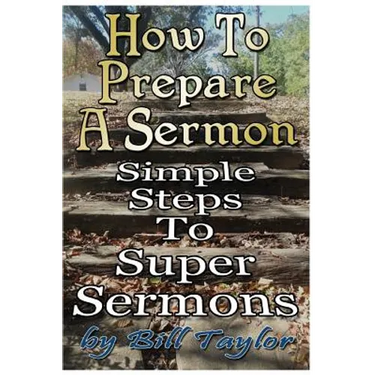 How to Prepare a Sermon: Tested Steps to Great Sermons