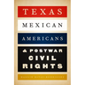 Texas Mexican Americans and Postwar Civil Rights