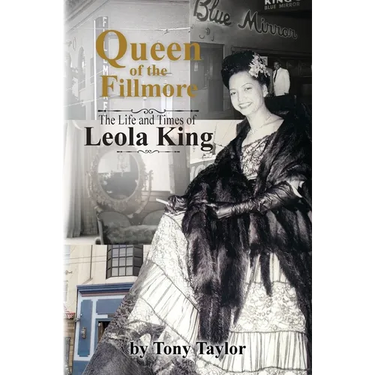 Queen of the Fillmore: The Life and Times of Leola King