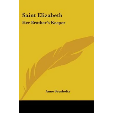 Saint Elizabeth: Her Brother's Keeper
