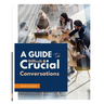 Difficult and Crucial Conversations