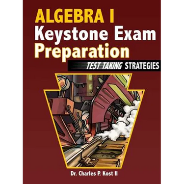 Algebra I Keystone Exam Preparation - Test Taking Strategies