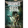 Drowned Steel