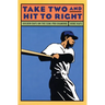 Take Two and Hit to Right: Golden Days on the Semi-Pro Diamond