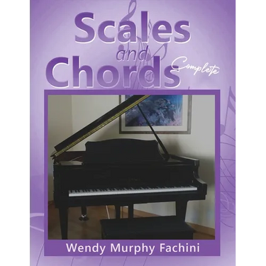 Scales and Chords Complete: A Progressive Approach to Learning Major and Minor Scales