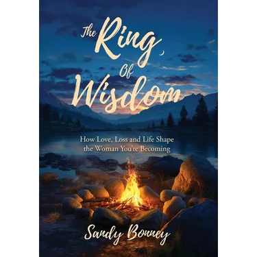The Ring of Wisdom: How love, Loss and Life Shape the Woman You're Becoming