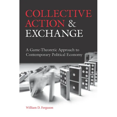 Collective Action and Exchange: A Game-Theoretic Approach to Contemporary Political Economy