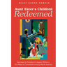 Aunt Ester's Children Redeemed: Journeys to Freedom in August Wilson's Ten Plays of Twentieth-Century Black America