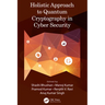 Holistic Approach to Quantum Cryptography in Cyber Security
