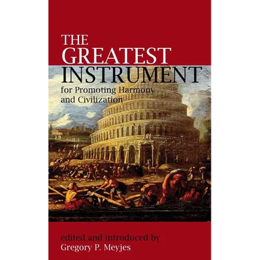 The Greatest Instrument For Promoting Harmony And Civilization