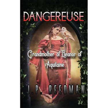 Dangereuse: Grandmother of Eleanor of Aquitaine