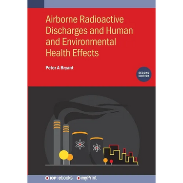Airborne Radioactive Discharges and Human and Environmental Health Effects (Second Edition)