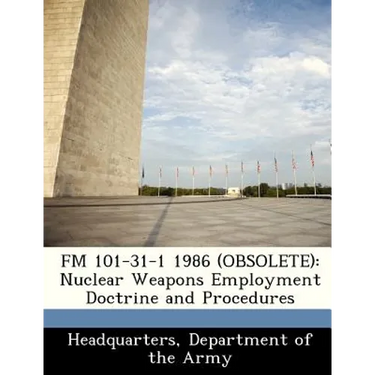 FM 101-31-1 1986 (Obsolete): Nuclear Weapons Employment Doctrine and Procedures