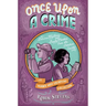 Once Upon a Crime: Delicious Mysteries and Deadly Murders from the Detective Society