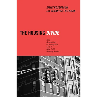 The Housing Divide: How Generations of Immigrants Fare in New York's Housing Market