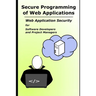 Secure Programming of Web Applications: Web Application Security for Software Developers and Project Managers