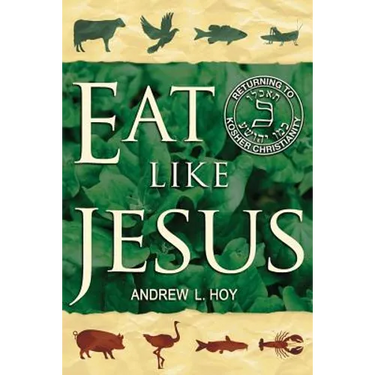 Eat Like Jesus: Returning to Kosher Christianity