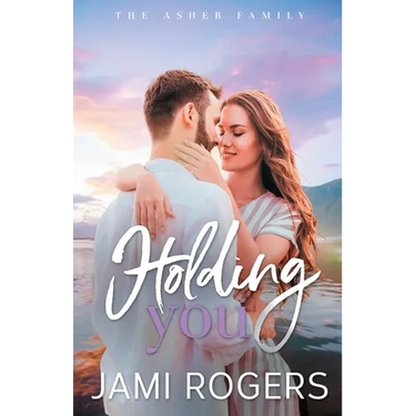 Holding You: A Small Town Romance