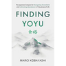 Finding Yoyu: The Japanese Compass for Navigating Overwhelm and Cultivating Abundance in 7 Key Areas of Life