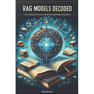 RAG Models Decoded: From Theory to Practice in Retrieval Augmented Generation