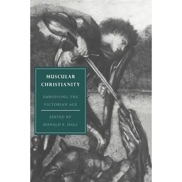 Muscular Christianity: Embodying the Victorian Age