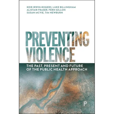 Preventing Violence: The Past, Present and Future of the Public Health Approach