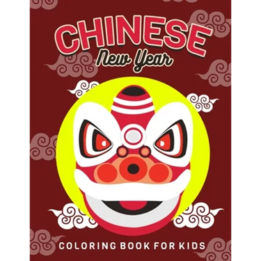 Chinese New Year: Children's Lunar New Year, Happy Chinese New Year Coloring Book for Kids. Fun Dragon, Firecracker and Red Envelope Col