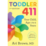 Toddler 411, 7th Edition: Your Child, Ages 1 to 4