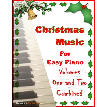 Christmas Music for Easy Piano Volumes 1 and 2 Combined