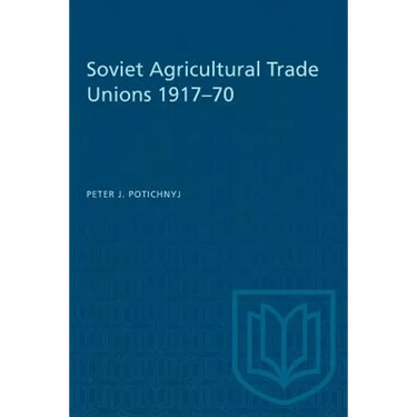 Soviet Agricultural Trade Unions 1917-70