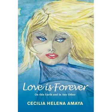 Love Is Forever: On This Earth and in Any Other